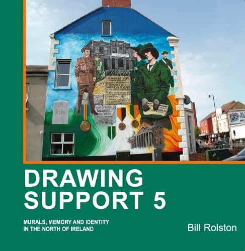 Drawing Support 5: Murals, Memory and Identity in the North of Ireland.