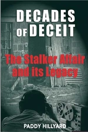 Decades of Deceit: The Stalker Affair and it's Legacy.