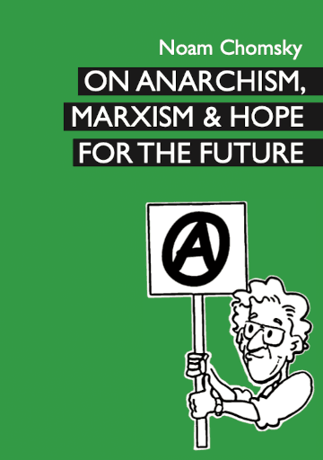 On Anarchism, Marxism and Hope for the Future.