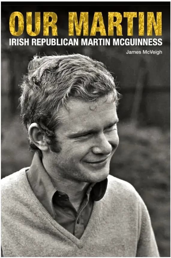 Our Martin. Irish Republican Martin McGuinness