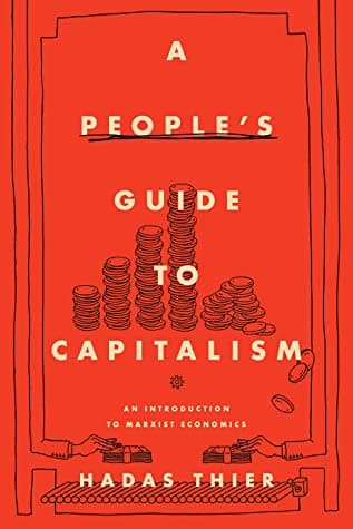 A People's Guide to Capitalism. An Introduction to Marxist Economics