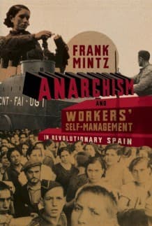 Anarchism and Workers' Self-Management in Revolutionary Spain.