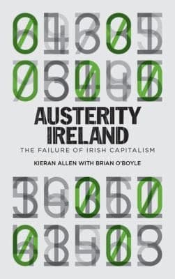 Austerity Ireland. The Failure of Irish Capitalism