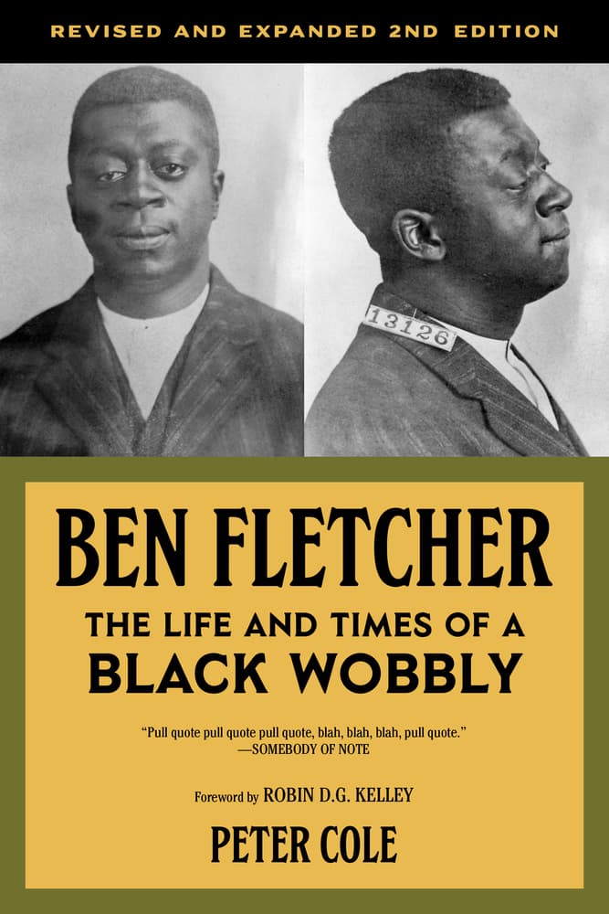 Ben Fletcher the Life and Times of a Black Wobbly
