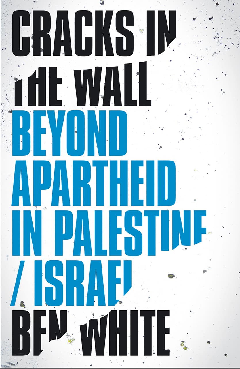 Cracks in the Wall. Beyond Apartheid in Palestine/Israel