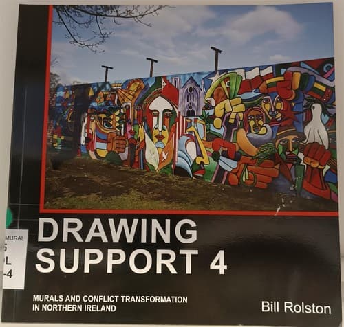 Drawing Support 4: Murals and Conflict Transformation in Northern Ireland.