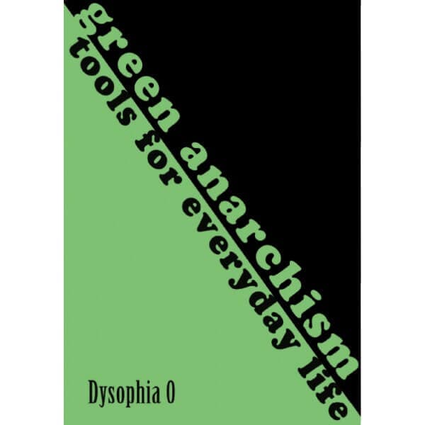 Green Anarchism: Tools for Everyday Life.
