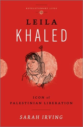 Leila Khaled. Icon of Palestinian Liberation