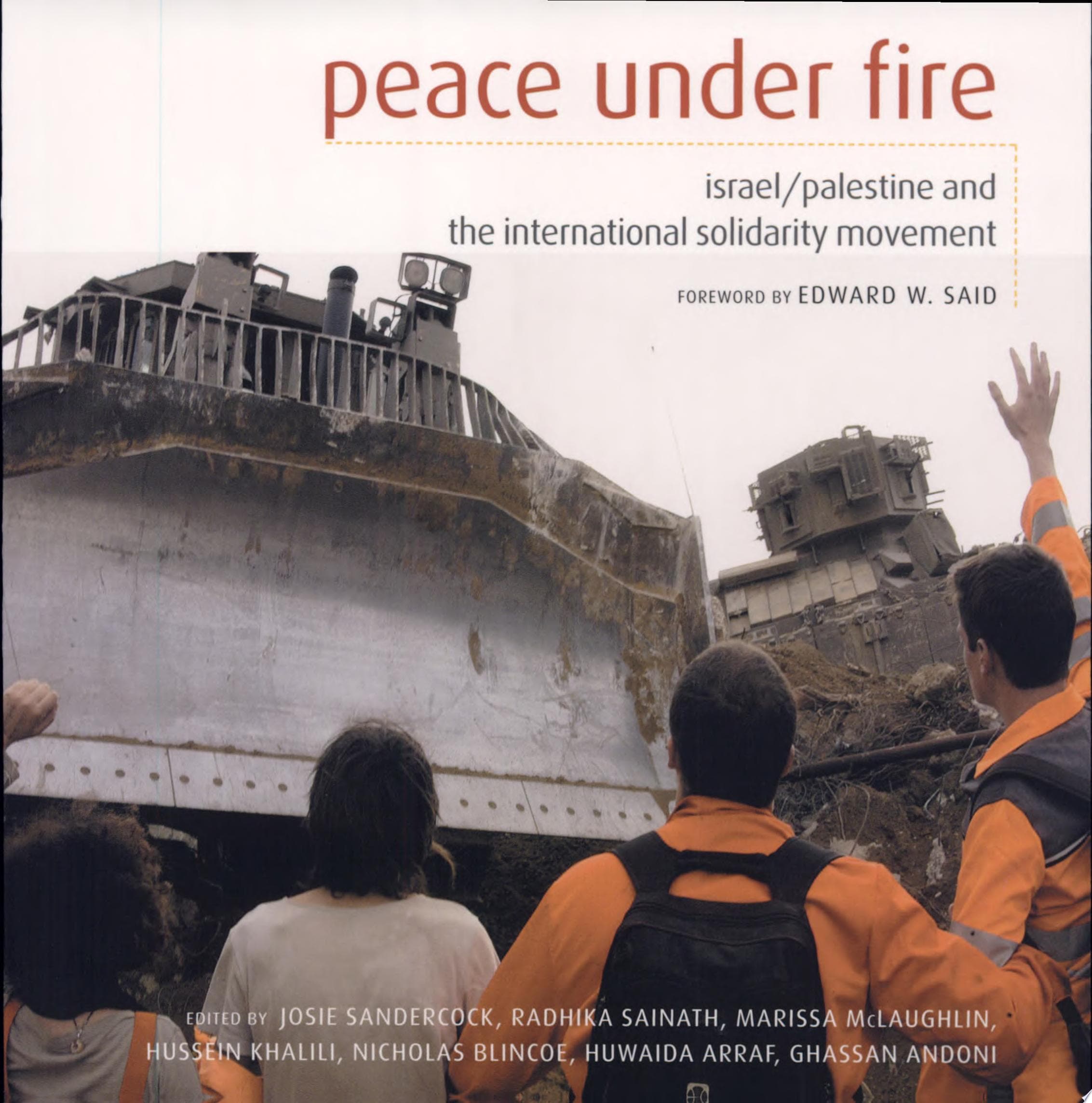 Peace Under Fire. Israel/Palestine and the International Solidarity Movement