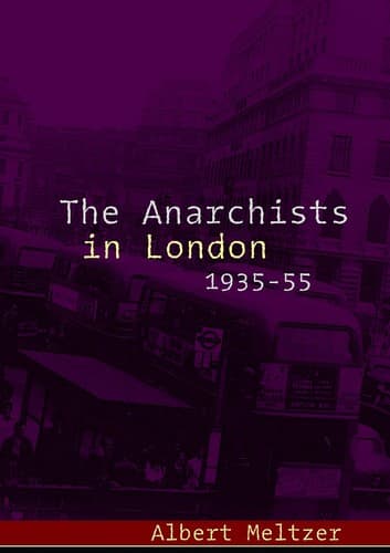 The Anarchists in London 1935-55