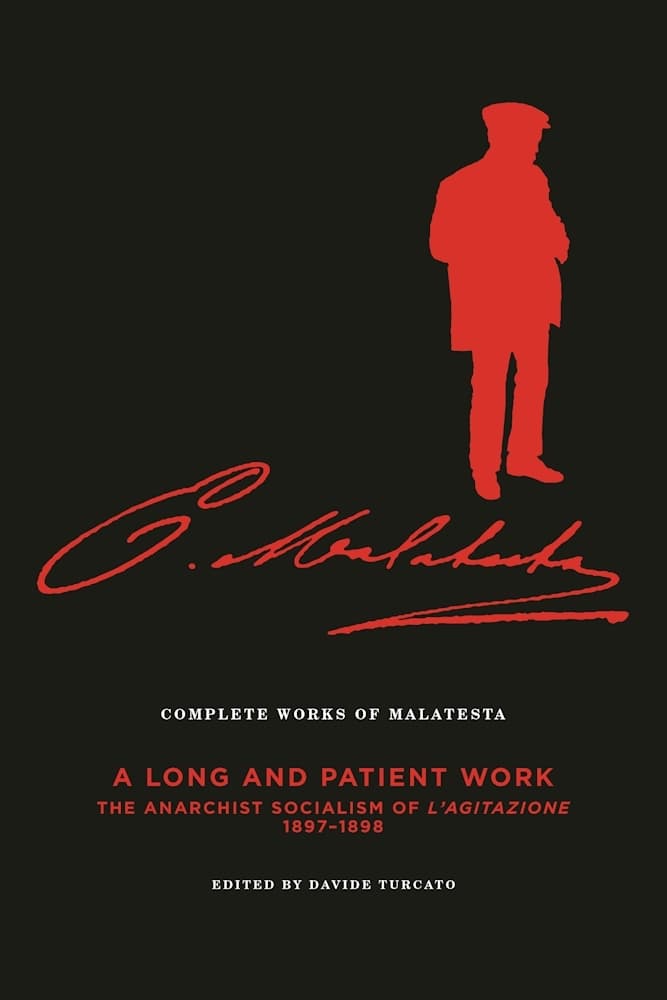 The Complete Works of Malatesta Vol III. A Long and Patient Work. The Anarchist Socialism of L'Agitazione 1897-1898