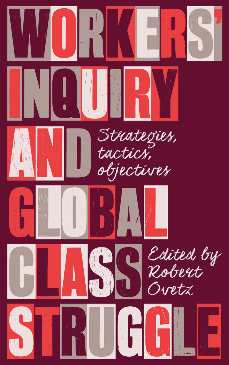 Workers' Inquiry and Global Class Struggle. Strategies, Tactics, Objectives.