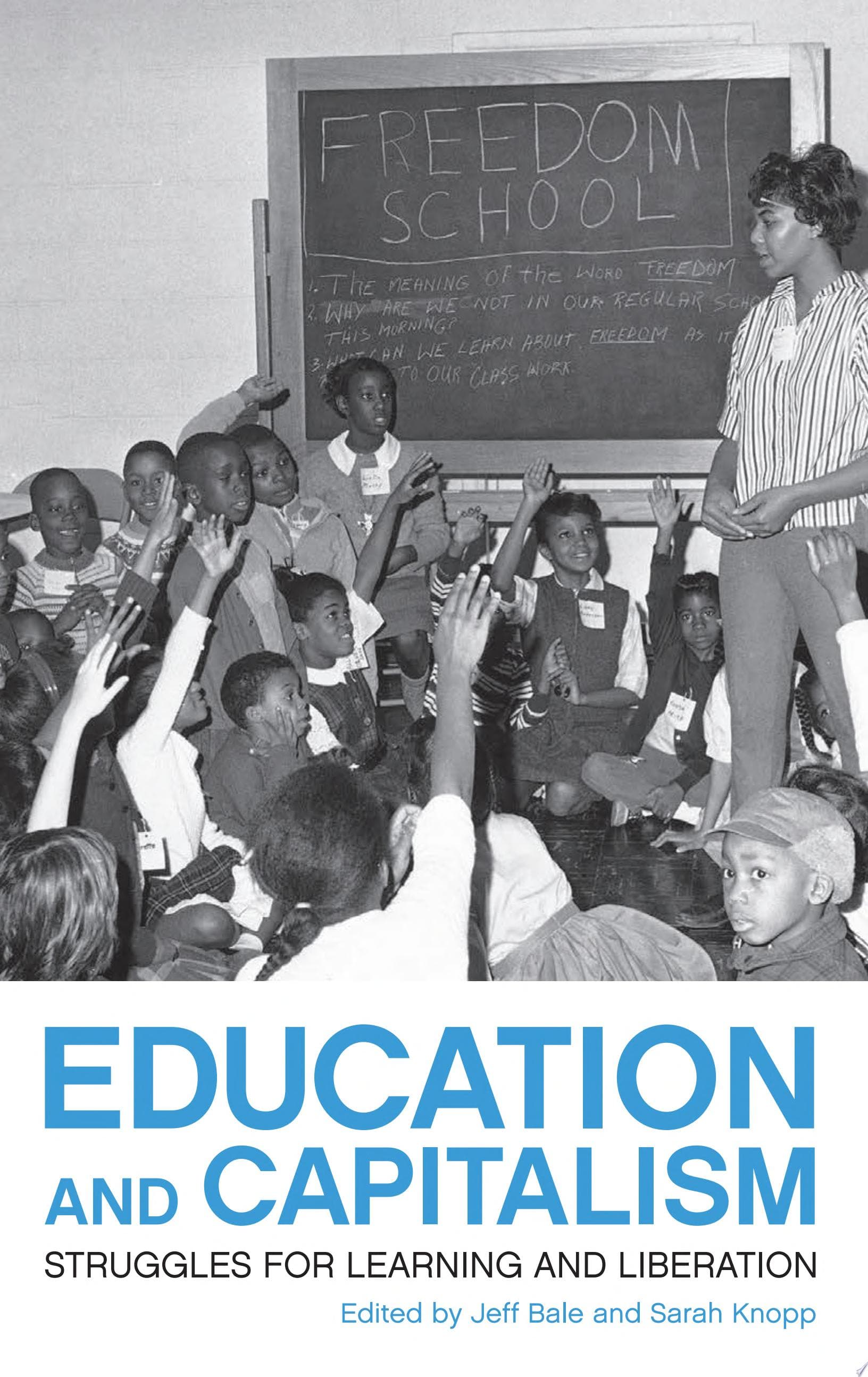 Education And Capitalism. Struggles for Learning and Liberation.