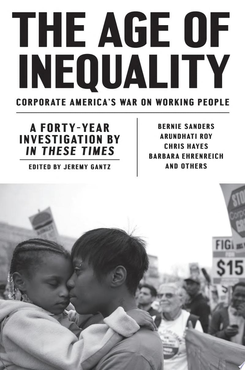 The Age of Inequality. Corporate America's War on Working People