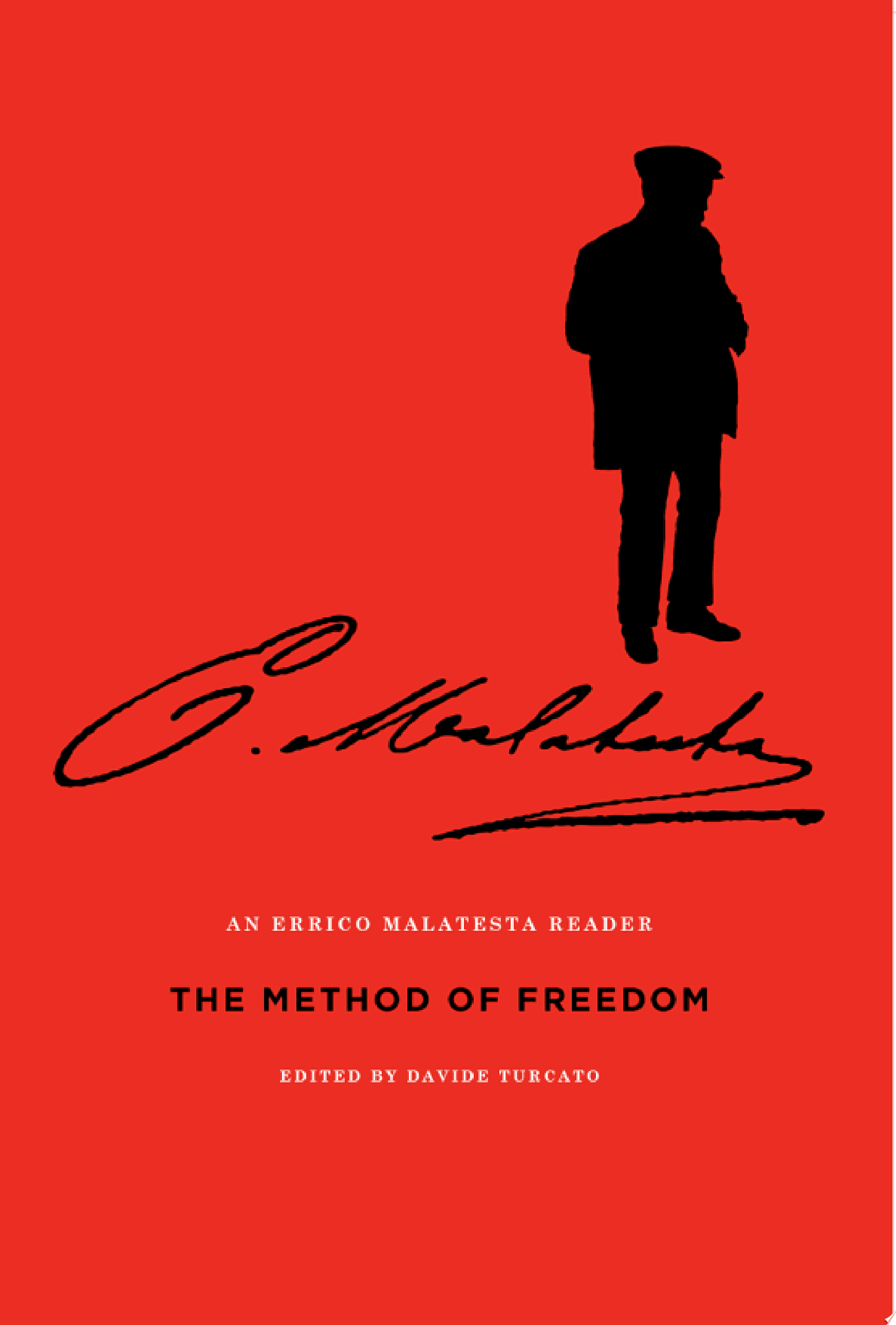 The Method of Freedom. An Errico Malatesta Reader